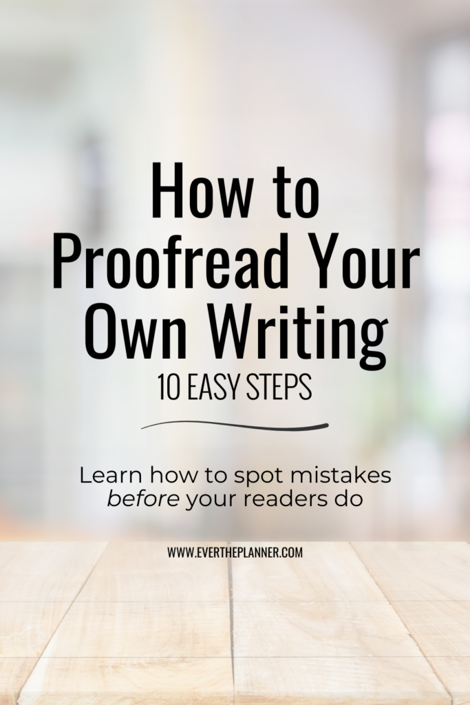 Pin graphic with the title "How to Proofread Your Own Writing – 10 Easy Steps" and the tagline "Learn how to spot mistakes before your readers do" on a blurred desk background.