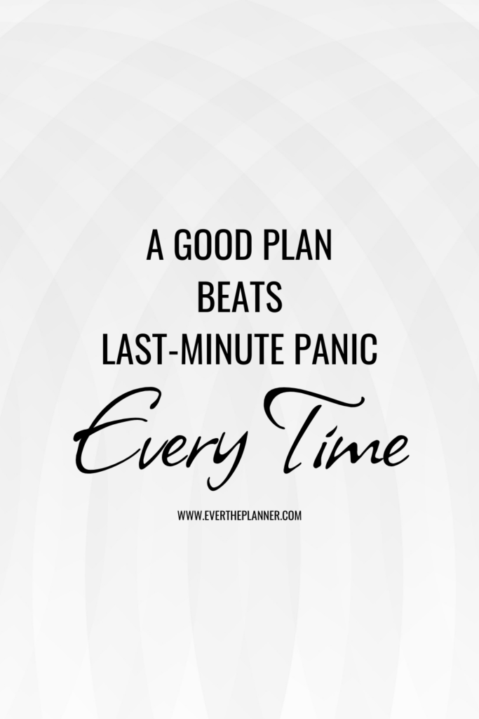Motivational quote graphic that reads: "A good plan beats last-minute panic every time" on a light, textured background. Website www.evertheplanner.com is shown below the quote.
