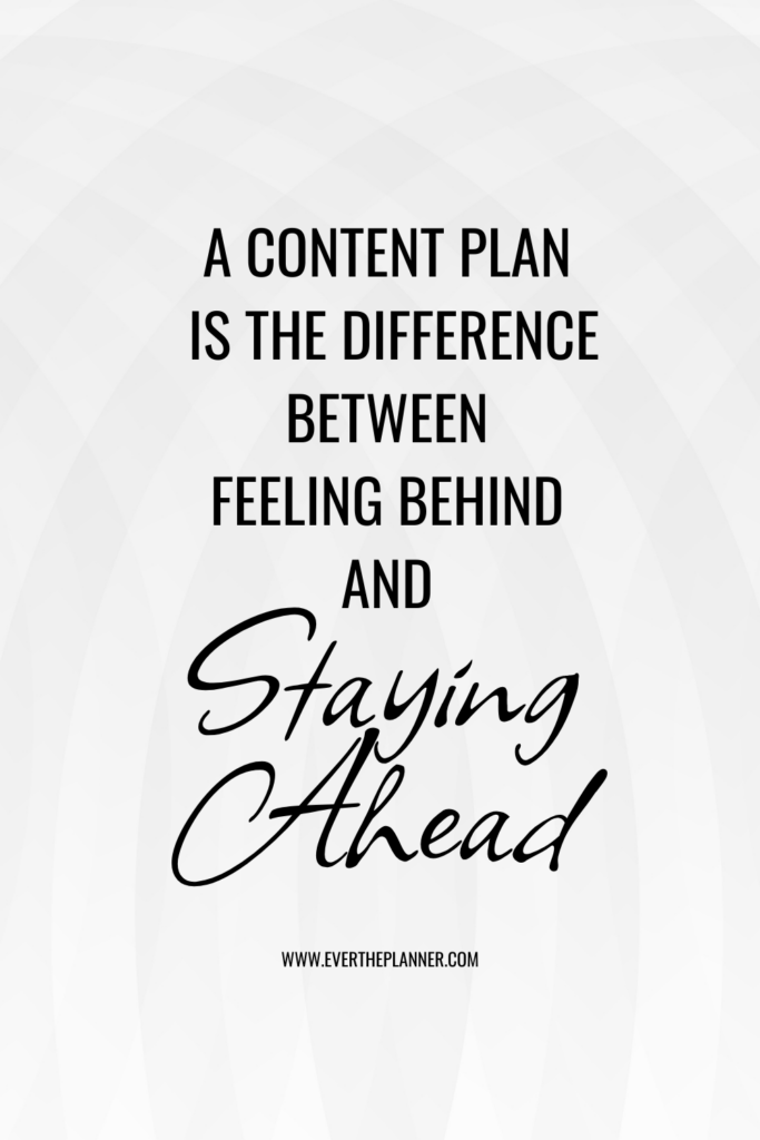 Black text on a white patterned background reading: “A content plan is the difference between feeling behind and staying ahead.” Website www.evertheplanner.com is displayed at the bottom.