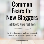 Pin with the text “Common Fears for New Bloggers and How to Move Past Them” for bloggers who feel scared, stuck, or unsure.