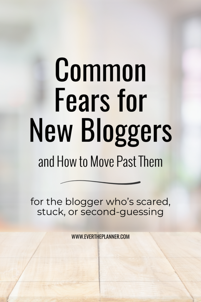 Pin with the text “Common Fears for New Bloggers and How to Move Past Them” for bloggers who feel scared, stuck, or unsure.