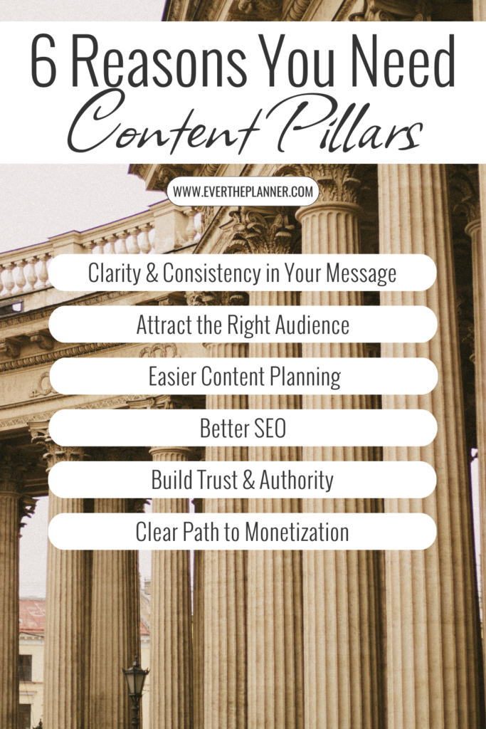 Infographic-style Pinterest image listing 6 reasons you need content pillars over a photo of classic pillars and architecture.