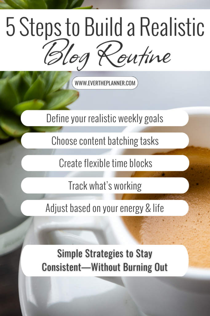 List-style pin showing 5 steps to build a realistic blog routine, including batching, time blocking, and adjusting based on energy.