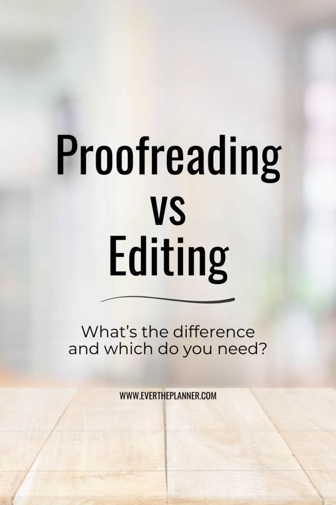 Minimalist Pinterest graphic that reads “Proofreading vs Editing – What’s the difference and which do you need?” on a blurred background.