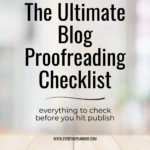 Title text that says “The Ultimate Blog Proofreading Checklist – everything to check before you hit publish” on a blurred background with a wood table.