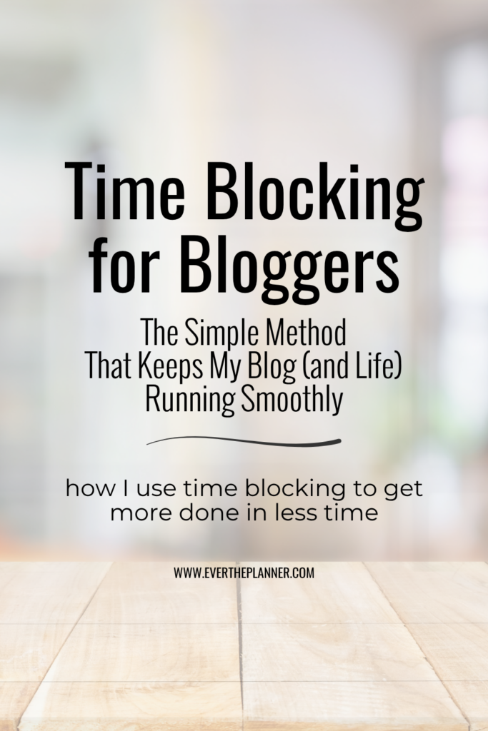 Minimalist pin with headline “Time Blocking for Bloggers: The Simple Method That Keeps My Blog Running Smoothly” and supportive tagline about using time blocking to get more done.