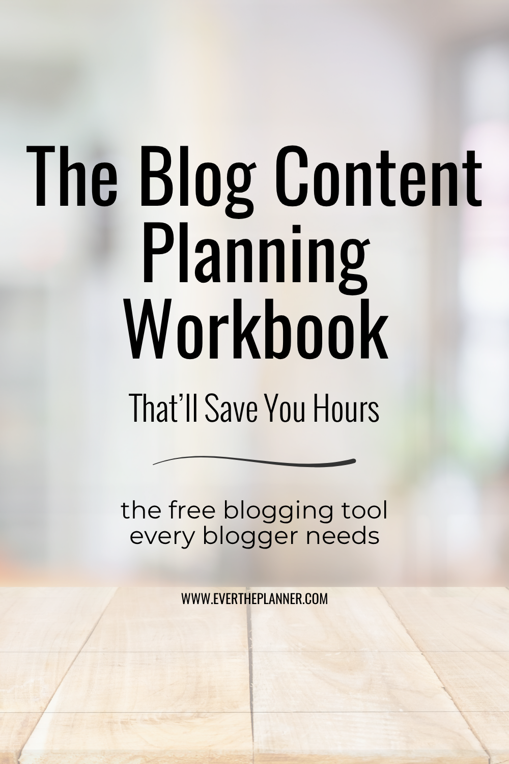 Text on image reads “The Blog Content Planning Workbook That’ll Save You Hours – the free blogging tool every blogger needs.” Minimalist background with a clean workspace feel.